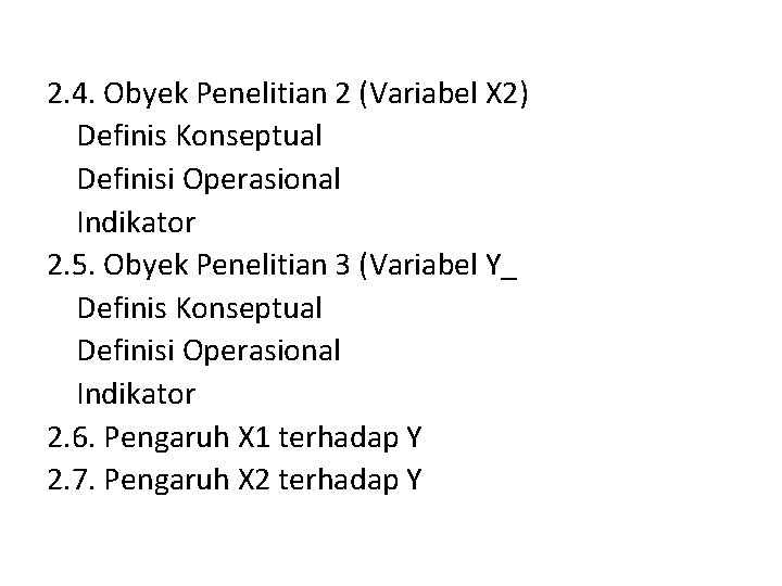 2. 4. Obyek Penelitian 2 (Variabel X 2) Definis Konseptual Definisi Operasional Indikator 2.