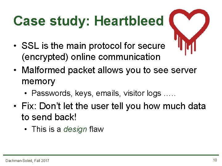 Case study: Heartbleed • SSL is the main protocol for secure (encrypted) online communication