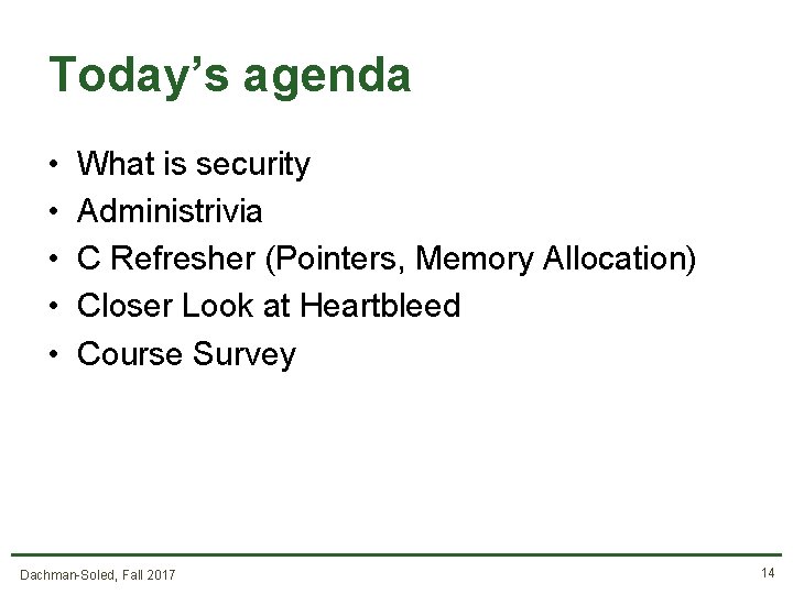 Today’s agenda • • • What is security Administrivia C Refresher (Pointers, Memory Allocation)