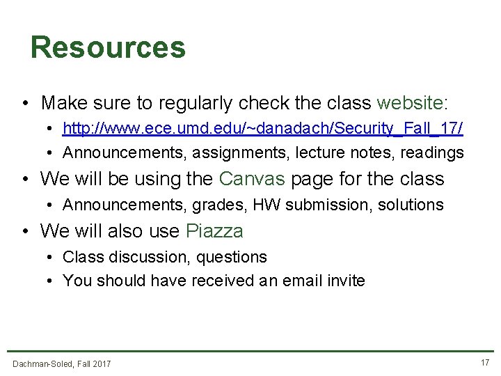 Resources • Make sure to regularly check the class website: • http: //www. ece.