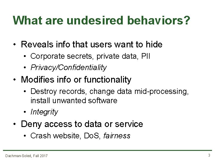 What are undesired behaviors? • Reveals info that users want to hide • Corporate