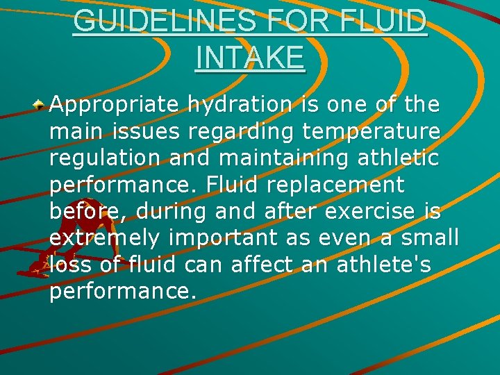 GUIDELINES FOR FLUID INTAKE Appropriate hydration is one of the main issues regarding temperature