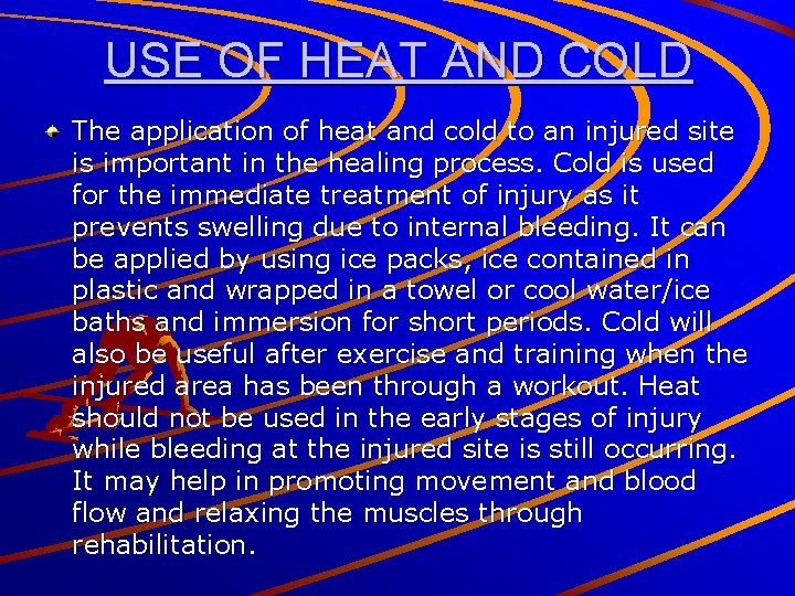 USE OF HEAT AND COLD The application of heat and cold to an injured