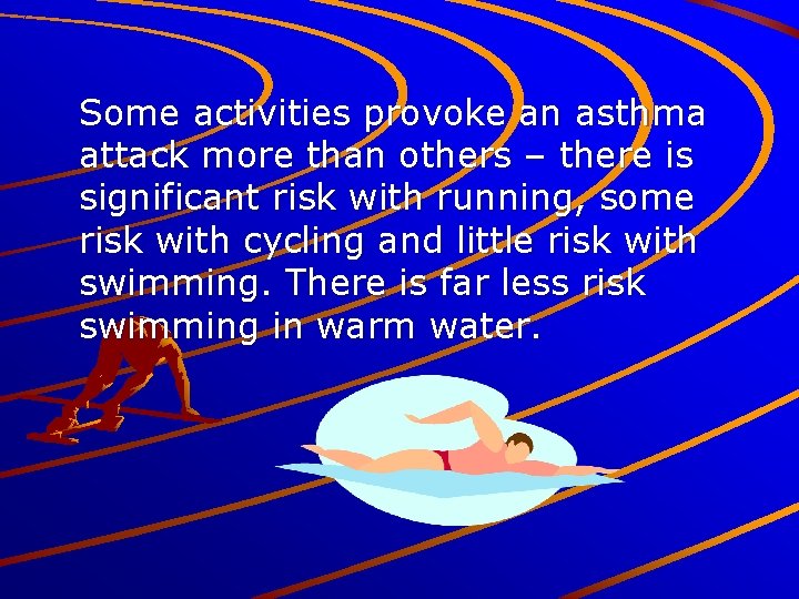 Some activities provoke an asthma attack more than others – there is significant risk