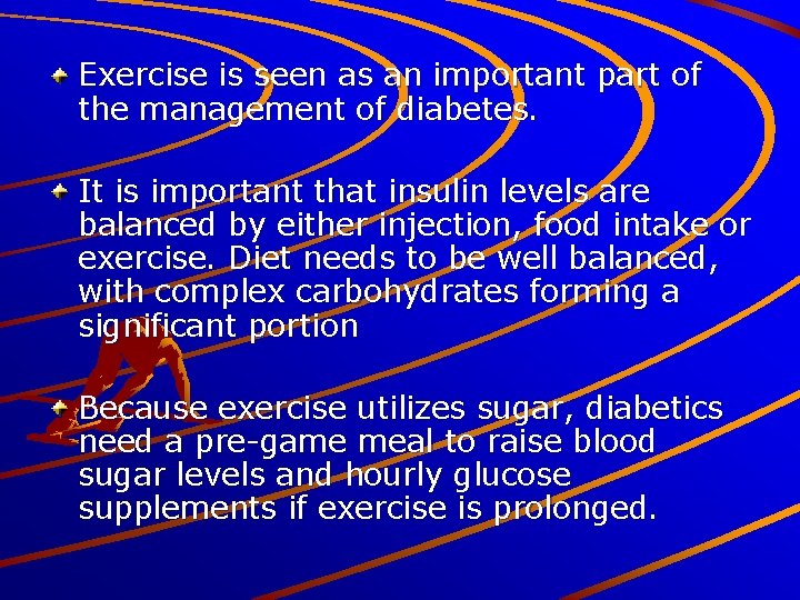 Exercise is seen as an important part of the management of diabetes. It is