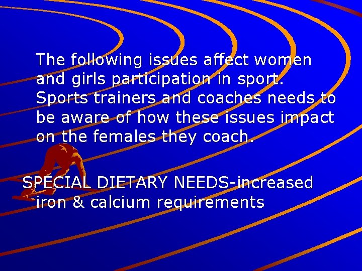 The following issues affect women and girls participation in sport. Sports trainers and coaches