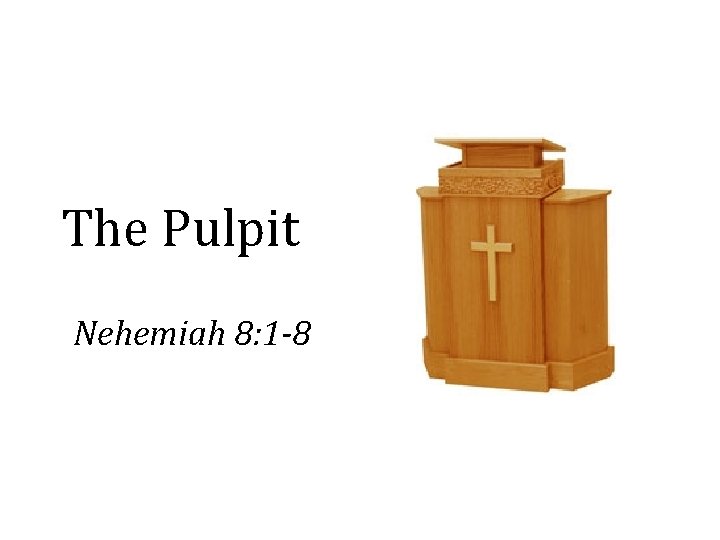 The Pulpit Nehemiah 8: 1 -8 