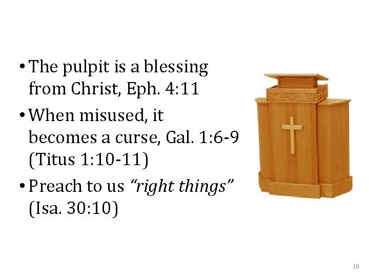  • The pulpit is a blessing from Christ, Eph. 4: 11 • When