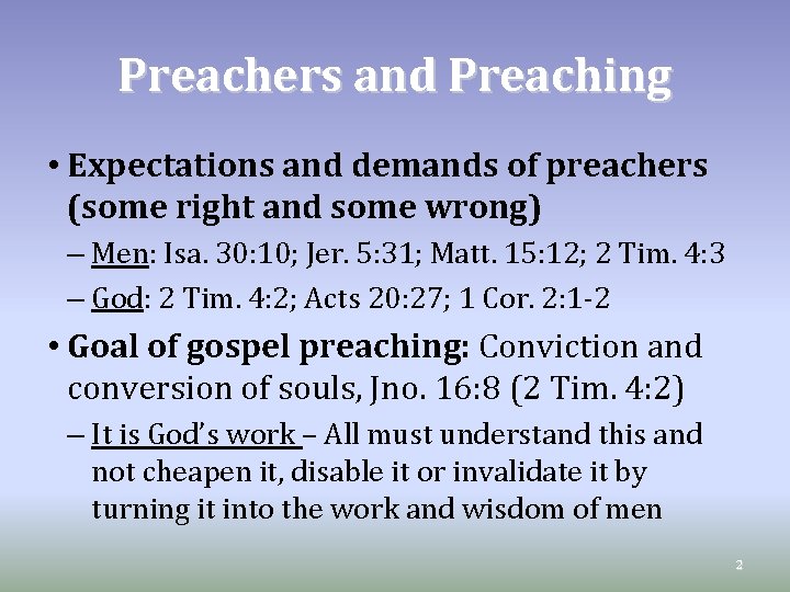 Preachers and Preaching • Expectations and demands of preachers (some right and some wrong)