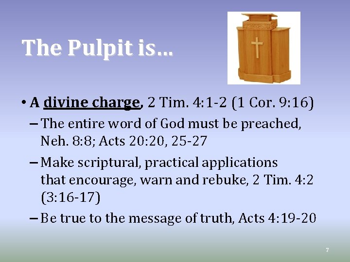 The Pulpit is… • A divine charge, 2 Tim. 4: 1 -2 (1 Cor.