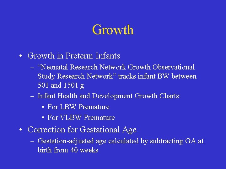 Growth • Growth in Preterm Infants – “Neonatal Research Network Growth Observational Study Research