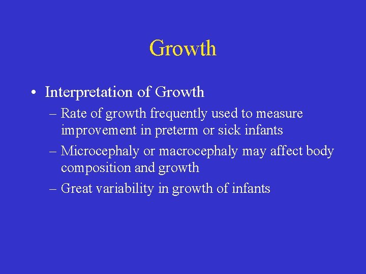 Growth • Interpretation of Growth – Rate of growth frequently used to measure improvement