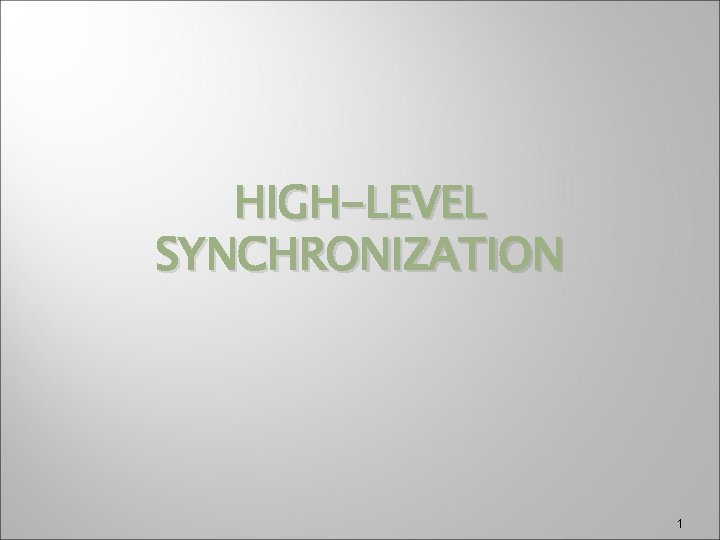 HIGH-LEVEL SYNCHRONIZATION 1 