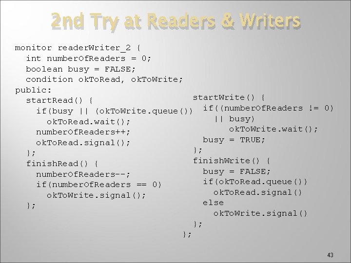 2 nd Try at Readers & Writers monitor reader. Writer_2 { int number. Of.