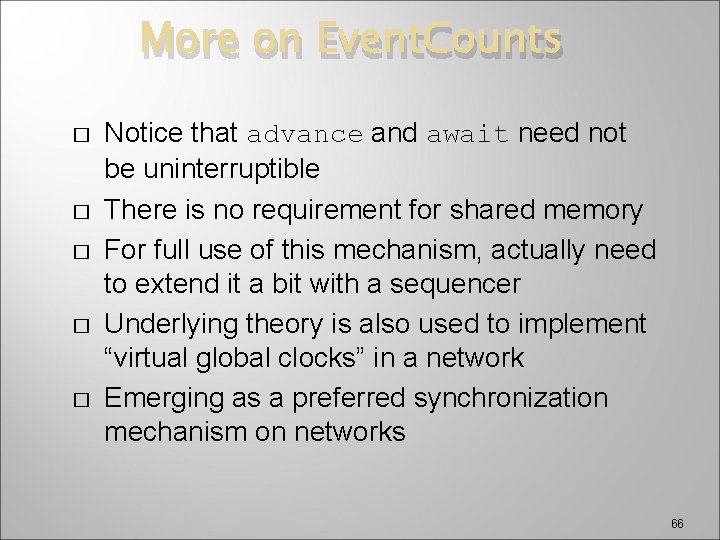 More on Event. Counts � � � Notice that advance and await need not
