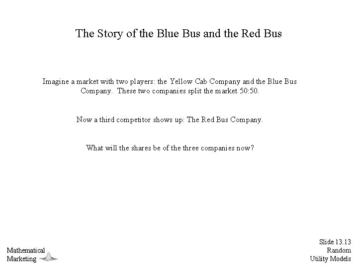 The Story of the Blue Bus and the Red Bus Imagine a market with