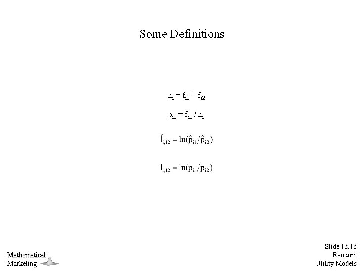 Some Definitions ni = fi 1 + fi 2 pi 1 = fi 1