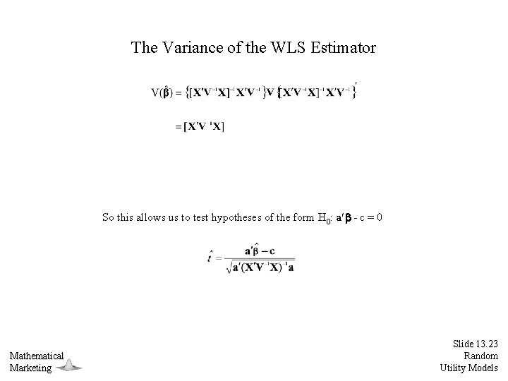 The Variance of the WLS Estimator So this allows us to test hypotheses of