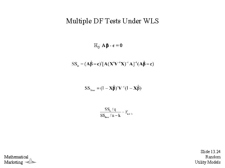 Multiple DF Tests Under WLS H 0: A - c = 0 Mathematical Marketing