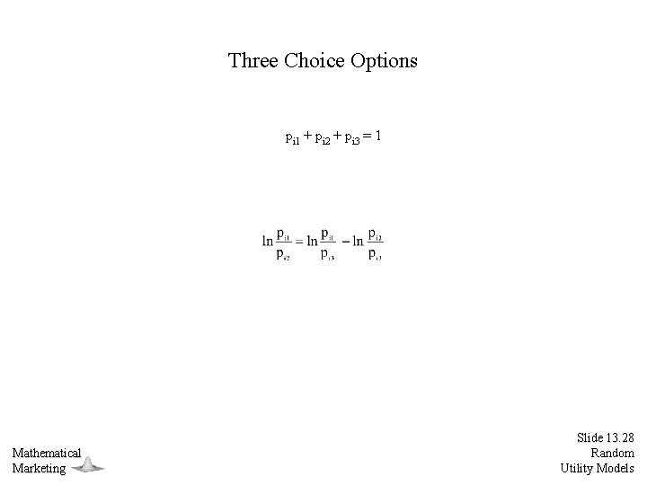 Three Choice Options pi 1 + pi 2 + pi 3 = 1 Mathematical