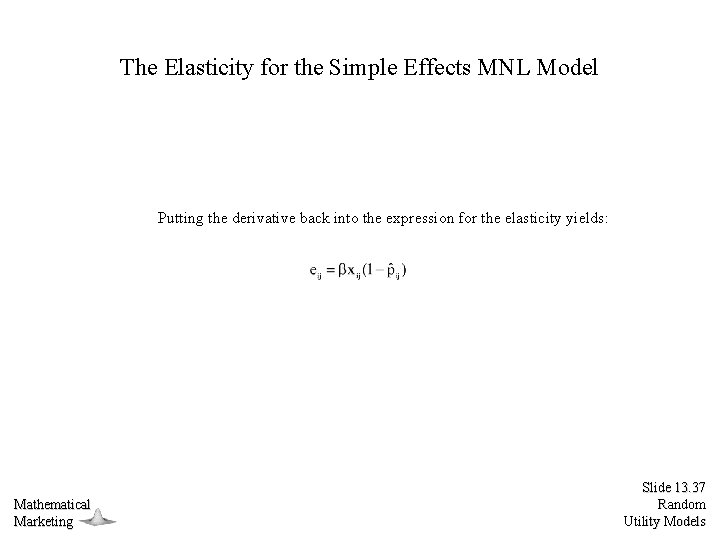 The Elasticity for the Simple Effects MNL Model Putting the derivative back into the