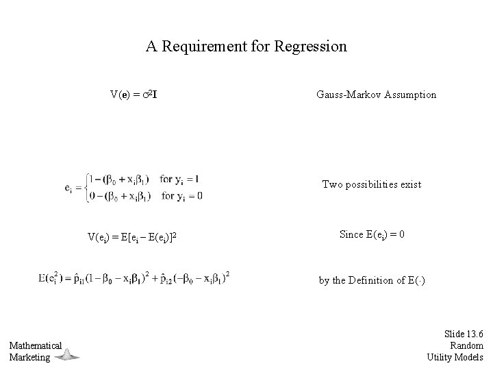 A Requirement for Regression V(e) = 2 I Gauss-Markov Assumption Two possibilities exist V(ei)