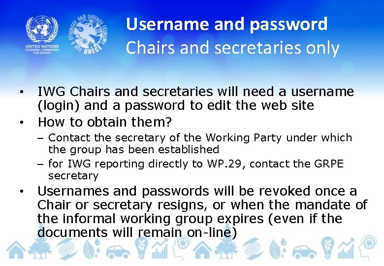 Username and password Chairs and secretaries only • • IWG Chairs and secretaries will