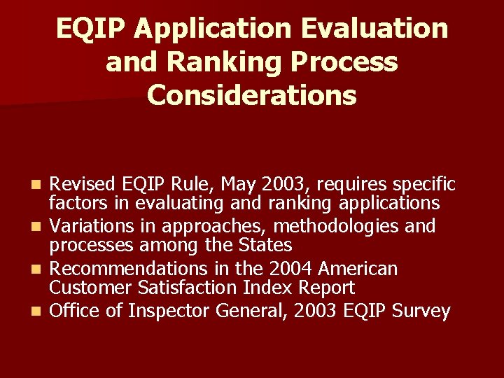 EQIP Application Evaluation and Ranking Process Considerations Revised EQIP Rule, May 2003, requires specific