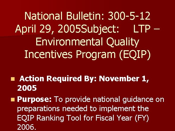 National Bulletin: 300 -5 -12 April 29, 2005 Subject: LTP – Environmental Quality Incentives