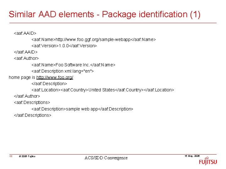 Similar AAD elements - Package identification (1) <aaf: AAID> <aaf: Name>http: //www. foo. ggf.