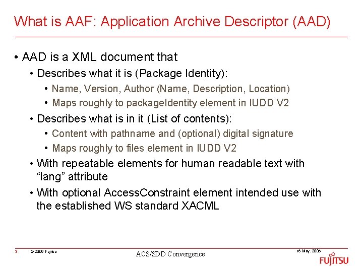 What is AAF: Application Archive Descriptor (AAD) • AAD is a XML document that