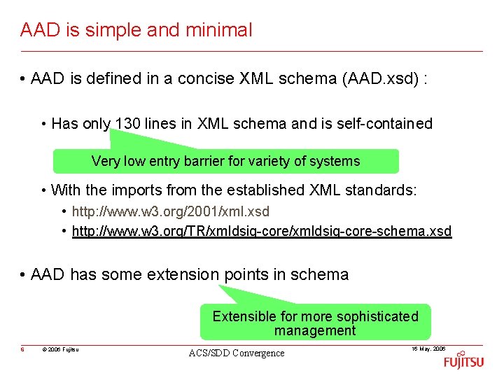 AAD is simple and minimal • AAD is defined in a concise XML schema