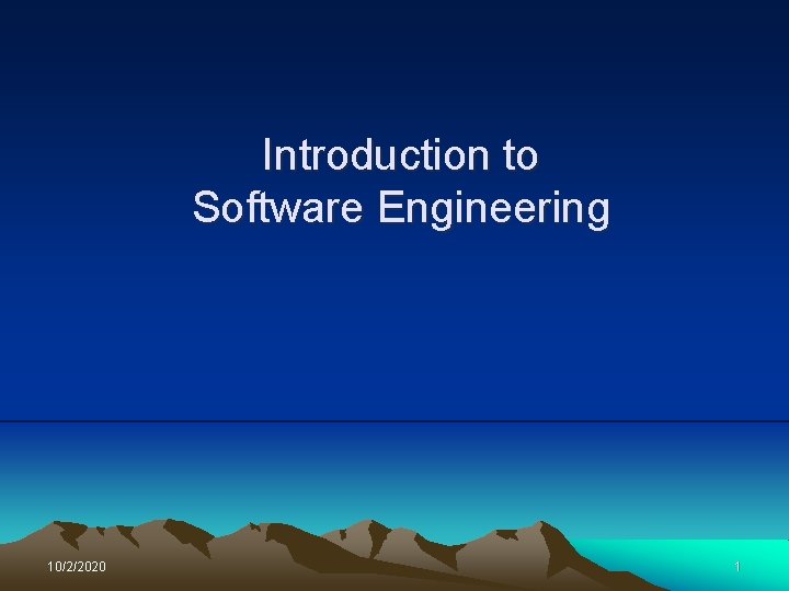 Introduction to Software Engineering 10/2/2020 1 