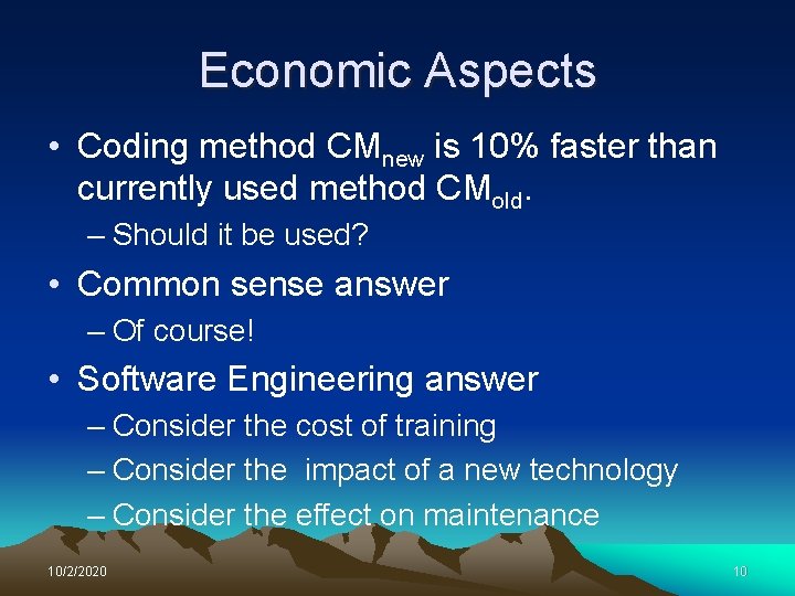 Economic Aspects • Coding method CMnew is 10% faster than currently used method CMold.