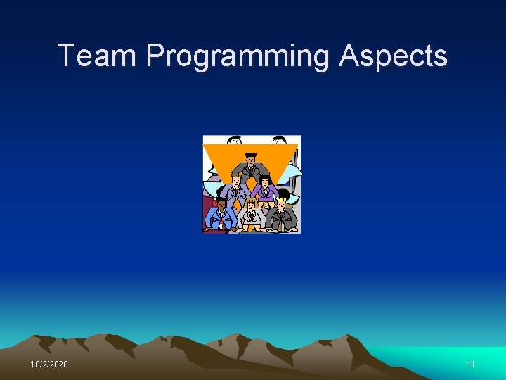 Team Programming Aspects 10/2/2020 11 