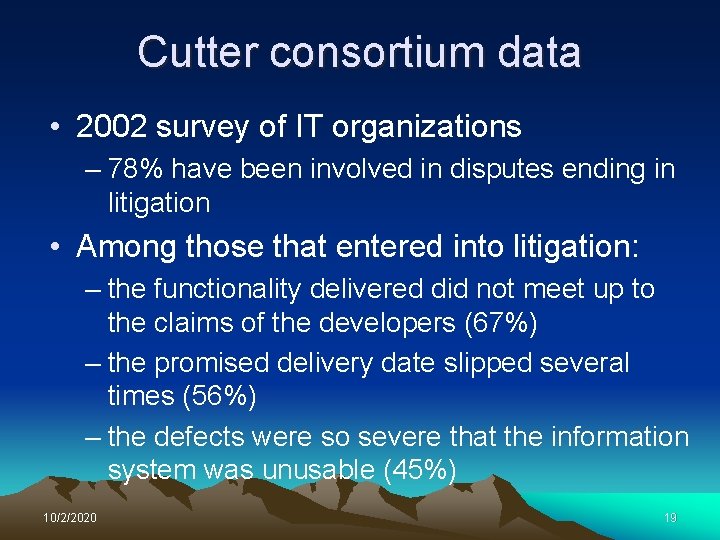 Cutter consortium data • 2002 survey of IT organizations – 78% have been involved