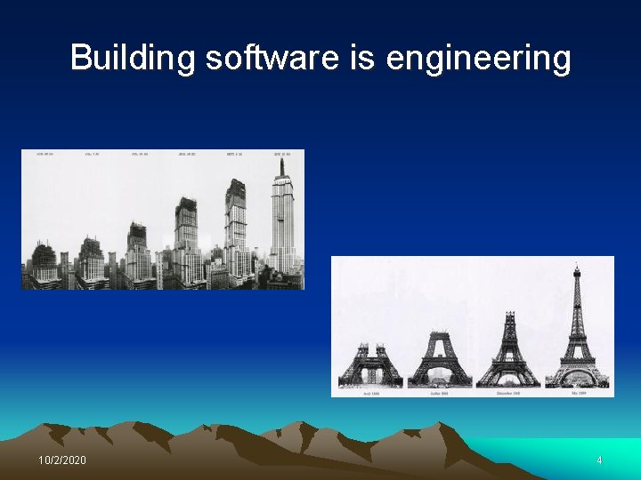 Building software is engineering 10/2/2020 4 