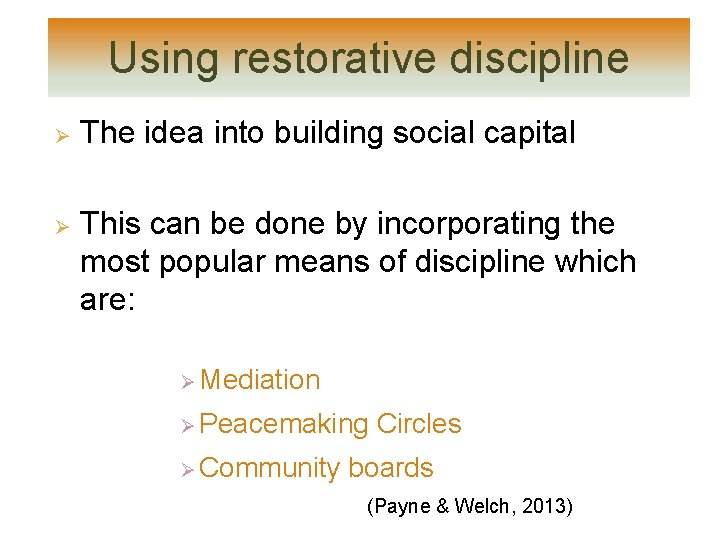 Using restorative discipline Ø Ø The idea into building social capital This can be Using restorative discipline Ø Ø The idea into building social capital This can be