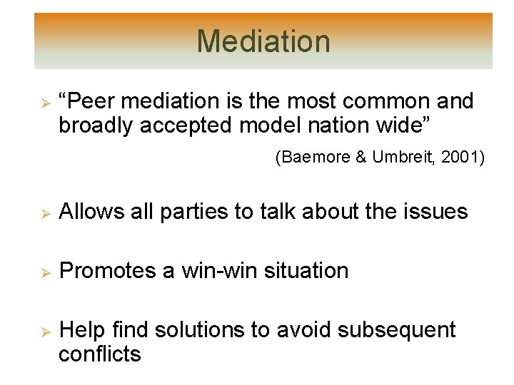 Mediation “Peer mediation is the most common and broadly accepted model nation wide” (Baemore Mediation “Peer mediation is the most common and broadly accepted model nation wide” (Baemore