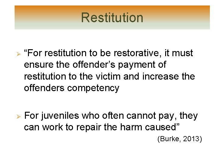 Restitution Ø Ø “For restitution to be restorative, it must ensure the offender’s payment Restitution Ø Ø “For restitution to be restorative, it must ensure the offender’s payment