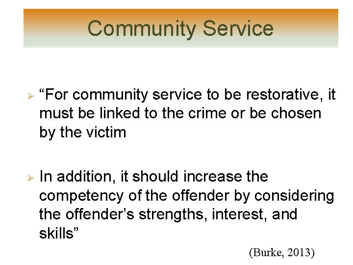 Community Service Ø Ø “For community service to be restorative, it must be linked Community Service Ø Ø “For community service to be restorative, it must be linked