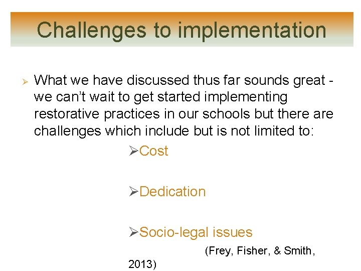 Challenges to implementation Ø What we have discussed thus far sounds great - we Challenges to implementation Ø What we have discussed thus far sounds great - we