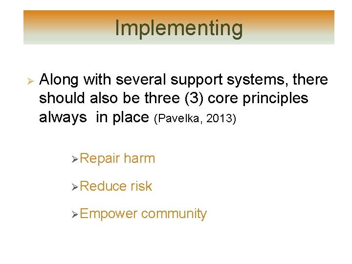 Implementing Ø Along with several support systems, there should also be three (3) core Implementing Ø Along with several support systems, there should also be three (3) core