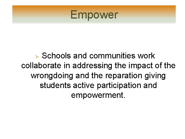 Empower Schools and communities work collaborate in addressing the impact of the wrongdoing and Empower Schools and communities work collaborate in addressing the impact of the wrongdoing and