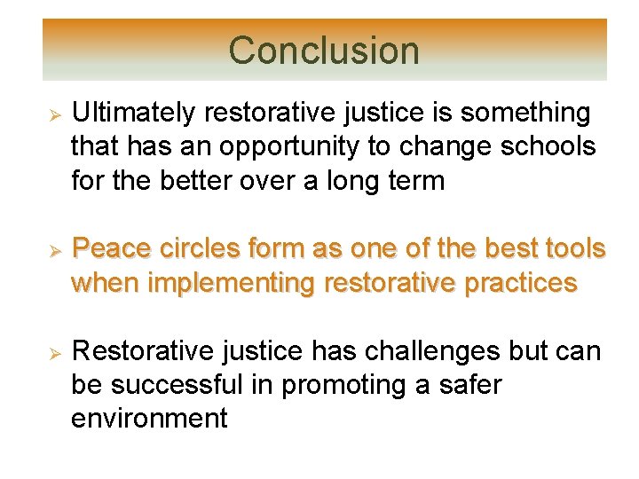 Conclusion Ø Ø Ø Ultimately restorative justice is something that has an opportunity to Conclusion Ø Ø Ø Ultimately restorative justice is something that has an opportunity to