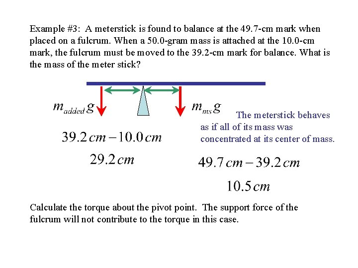 Example #3: A meterstick is found to balance at the 49. 7 -cm mark Example #3: A meterstick is found to balance at the 49. 7 -cm mark