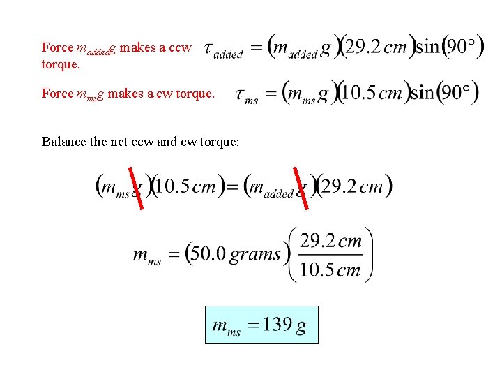 Force maddedg makes a ccw torque. Force mmsg makes a cw torque. Balance the Force maddedg makes a ccw torque. Force mmsg makes a cw torque. Balance the