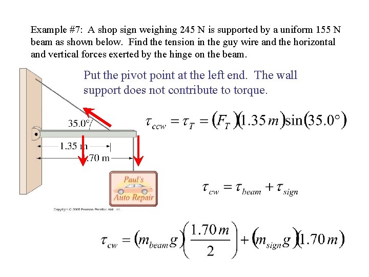 Example #7: A shop sign weighing 245 N is supported by a uniform 155 Example #7: A shop sign weighing 245 N is supported by a uniform 155
