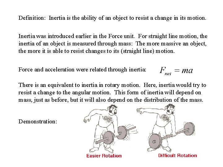 Definition: Inertia is the ability of an object to resist a change in its Definition: Inertia is the ability of an object to resist a change in its