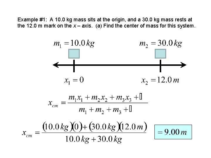 Example #1: A 10. 0 kg mass sits at the origin, and a 30. Example #1: A 10. 0 kg mass sits at the origin, and a 30.